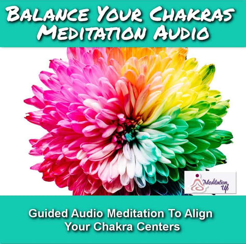 Balance Your Chakras Guided Meditation Audio - Meditation Up -