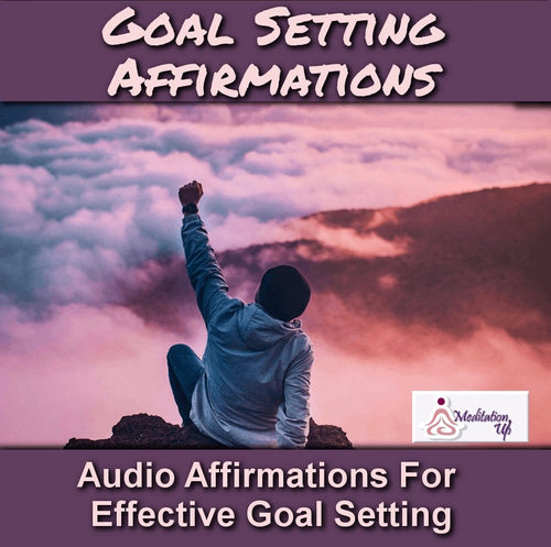 Goal Setting Affirmations Audio - Meditation Up -