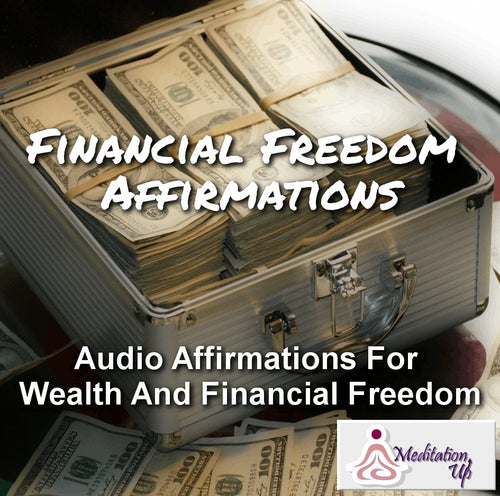 Financial Freedom Affirmations Audio - Meditation Up - Healing Audios