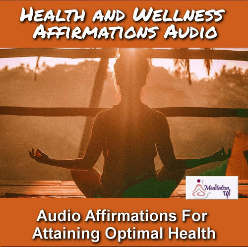 Health and Wellness Affirmations Audio - Meditation Up -