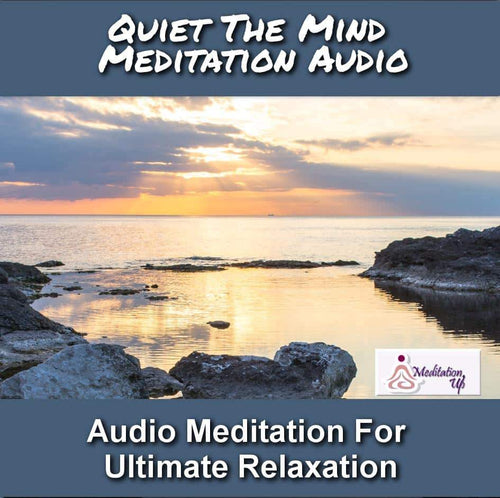 Quiet The Mind Guided Meditation Audio - Meditation Up -